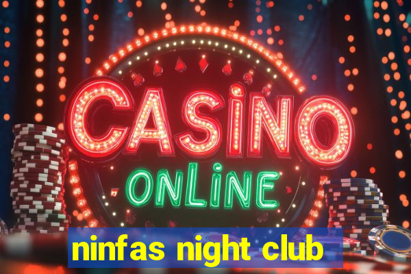 ninfas night club